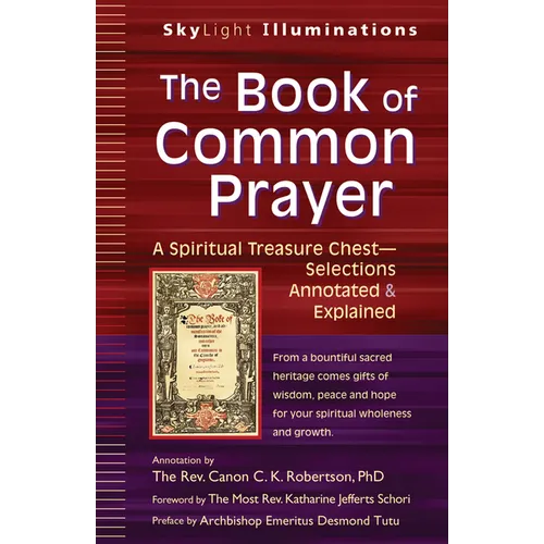 The Book of Common Prayer: A Spiritual Treasure Chest--Selections Annotated & Explained - Paperback