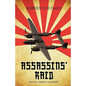 Assassins' Raid: Killing Admiral Yamamoto - Hardcover