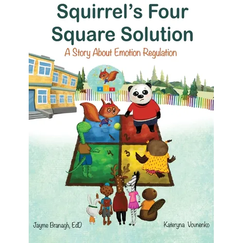 Squirrel's Four Square Solution: A Story About Emotion Regulation - Hardcover