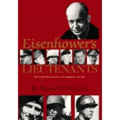 Eisenhower's Lieutenants: The Campaigns of France and Germany, 1944-45 - Paperback