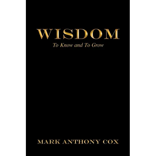 Wisdom: To Know and to Grow - Paperback