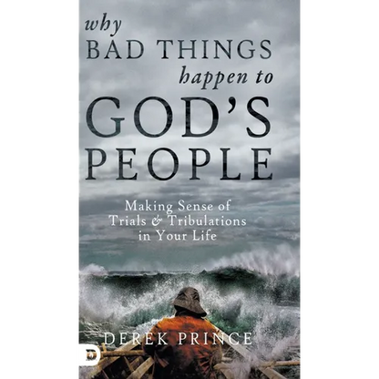 Why Bad Things Happen to God's People: Making Sense of Trials and Tribulations in Your Life - Hardcover
