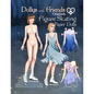 Dollys and Friends Originals Figure Skating Paper Dolls: Fashion Dress Up Paper Doll Collection with Figure Skating and Ice Dance Costumes - Paperback