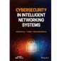 Cybersecurity in Intelligent Networking Systems - Hardcover