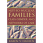 Not-So-Nuclear Families: Class, Gender, and Networks of Care - Paperback