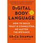 Digital Body Language: How to Build Trust and Connection, No Matter the Distance - Hardcover