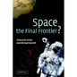 Space, the Final Frontier? - Hardcover