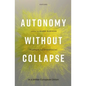 Autonomy Without Collapse in a Better European Union - Hardcover