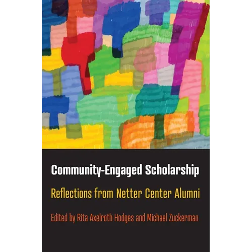 Community-Engaged Scholarship: Reflections from Netter Center Alumni - Paperback