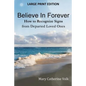 Believe In Forever LARGE PRINT: How to Recognize Signs from Departed Loved Ones - Paperback