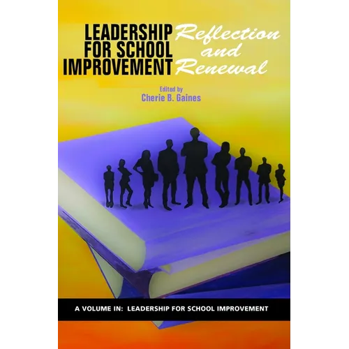 Leadership for School Improvement: Reflection and Renewal - Paperback