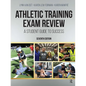 Athletic Training Exam Review: A Student Guide to Success - Paperback
