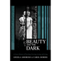 Beauty and The Dark: A Cancer Memoir of Traveling, Grieving, Loving, and Living - Paperback