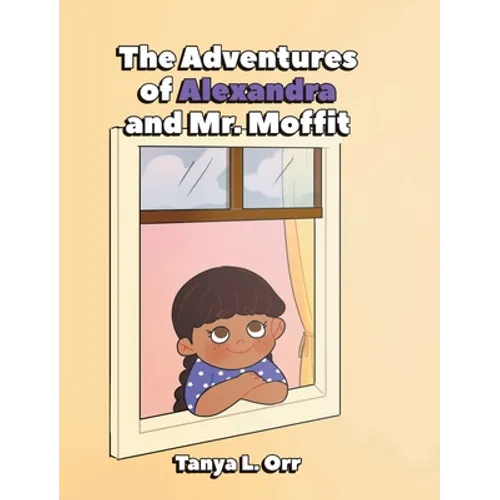 The Adventures of Alexandra and Mr. Moffit - Hardcover