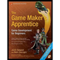The Game Maker's Apprentice: Game Development for Beginners [With CDROM] - Paperback
