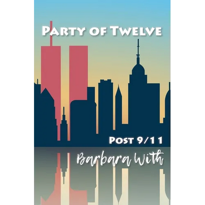 Party of Twelve: Post 9/11 - Paperback