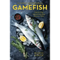 Cleaning and Preparing Gamefish: Step-by-Step Instructions, from Water to Table - Paperback
