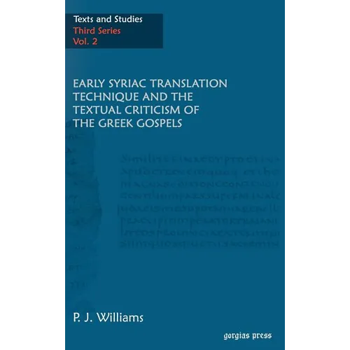 Early Syriac Translation Technique & the textual criticism of the Greek Gospels - Hardcover