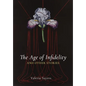 Age of Infidelity and Other Stories - Hardcover