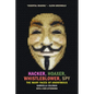 Hacker, Hoaxer, Whistleblower, Spy: The Many Faces of Anonymous - Paperback