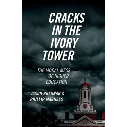 Cracks in the Ivory Tower: The Moral Mess of Higher Education - Paperback