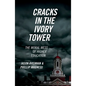 Cracks in the Ivory Tower: The Moral Mess of Higher Education - Paperback