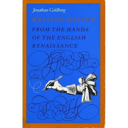 Writing Matter: From the Hands of the English Renaissance - Paperback