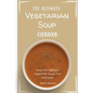The Ultimate Vegetarian Soup Cookbook: Easy And Delicious Vegetarian Soups For Everyone - Paperback