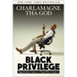 Black Privilege: Opportunity Comes to Those Who Create It - Hardcover