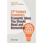 21st Century Economics: Economic Ideas You Should Read and Remember - Paperback