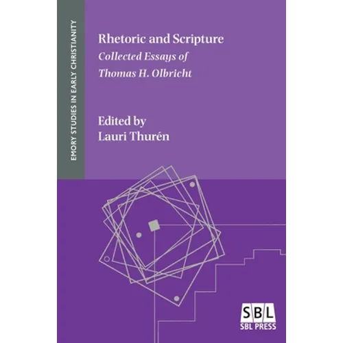 Rhetoric and Scripture: Collected Essays of Thomas H. Olbricht - Paperback