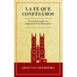 Le Fe Que Confesamos: Una Guía de Estudio a la Confesión de Fe Westminster - Paperback