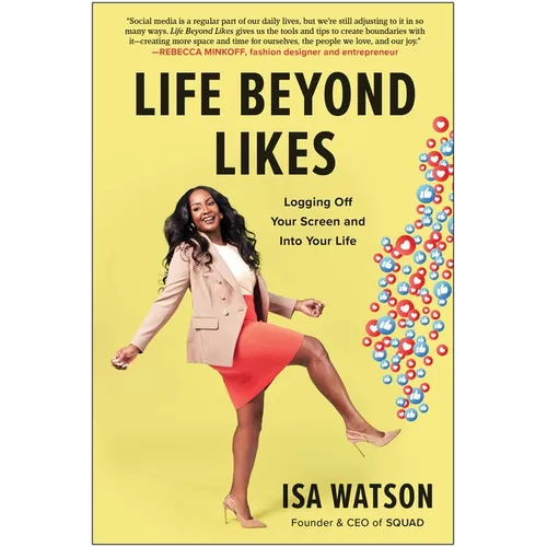 Life Beyond Likes: Logging Off Your Screen and Into Your Life - Hardcover
