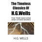 The Timeless Classics Of H.G.Wells - The Time Machine and Other Works - Paperback