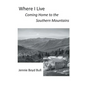Where I Live: Coming Home to the Southern Mountains - Paperback