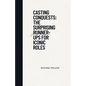 Casting Conquests: The Surprising Runner-Ups for Iconic Roles - Paperback