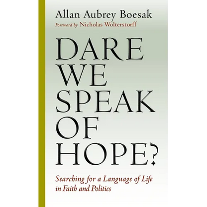 Dare We Speak of Hope?: Searching for a Language of Life in Faith and Politics - Paperback