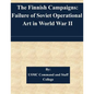 The Finnish Campaigns: Failure of Soviet Operational Art in World War II - Paperback