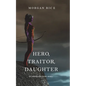 Hero, Traitor, Daughter (Of Crowns and Glory-Book 6) - Paperback