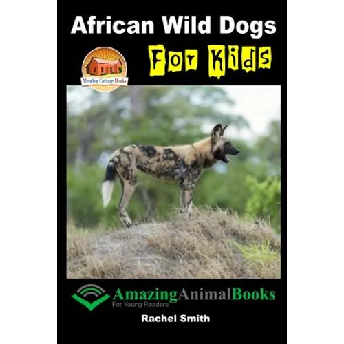 African Wild Dogs For Kids - Paperback