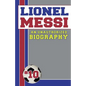 Lionel Messi: Unauthorized Biographies - Paperback