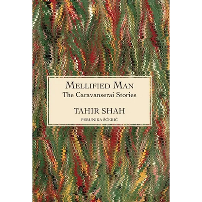 The Caravanserai Stories: Mellified Man - Hardcover