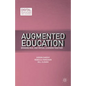 Augmented Education: Bringing Real and Virtual Learning Together - Hardcover