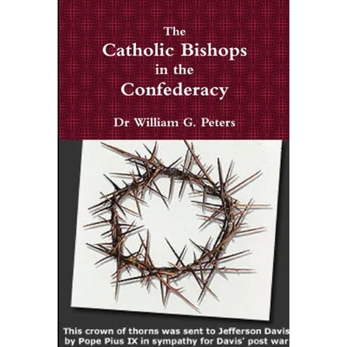 The Catholic Bishops in the Confederacy - Paperback