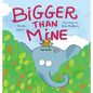 Bigger Than Mine - Hardcover