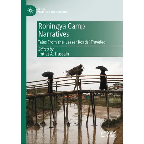 Rohingya Camp Narratives: Tales from the 'Lesser Roads' Traveled - Hardcover