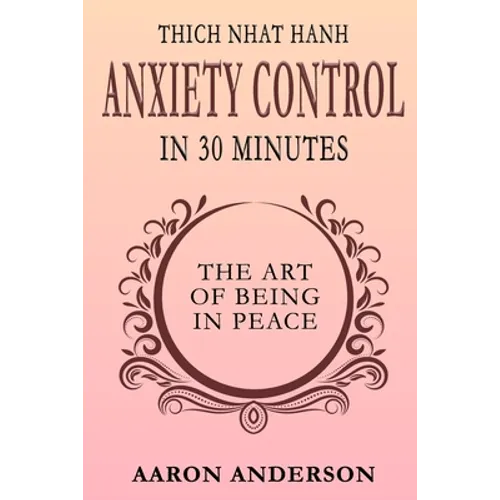 Thich Nhat Hahn Anxiety Control in 30 Minutes - Paperback