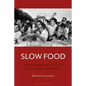 Slow Food: The Economy and Politics of a Global Movement - Hardcover
