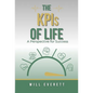 The KPIs of Life: A Perspective for Success - Hardcover
