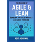 The Basics Of Agile and Lean: Develop an Agile Mindset and Lean Thinking - Paperback